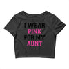 i wear pink for my aunt breast cancer Crop Top