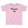 woman up Toddler T-shirt