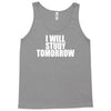 i will study tomorrow Tank Top