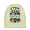 Real Kings Are Born On November 11 Baby Beanies