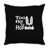 too hip to hop   bunny easter Throw Pillow