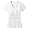 y u jelly brah Women's V-Neck T-Shirt