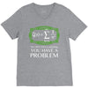 you have a problem V-Neck Tee