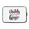 Daddy is my Hero Baby Girl Laptop sleeve