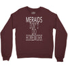 mermaids dont do homework Crewneck Sweatshirt