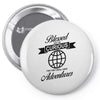 blessed are the curious for they shall have adventures Pin-back button