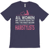 women created equal except hairstylists T-Shirt