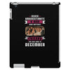 Never Underestimate A Man Who Watches Friends And Was Born in December iPad 3 and 4 Case