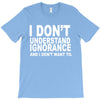 i don't ignorance T-Shirt