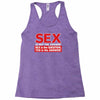 funny rude sex is not the answer, ideal birthday gift or present Racerback Tank