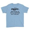 coffee one cuo will do Youth Tee