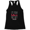 I'm Your Father's Day Gift Mom Says You're Welcome Racerback Tank