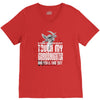 Life After Death Touch My Granddaughter And Find Out V-Neck Tee