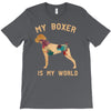 my boxer is my world T-Shirt