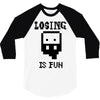 losing is fun! 3/4 Sleeve Shirt