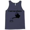 i wet my plants Tank Top