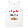 el jefe needs coffee Tank Top