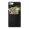 save water drink beer iPhone 7 Case