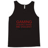 gaming doesn't make me violent Tank Top