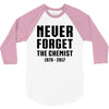 Never Forget The Chemist 3/4 Sleeve Shirt