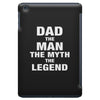 Dad The Man The Myth The Legend - Son of a Legend Family Matching iPad Mini