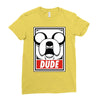 dude Ladies Fitted T-Shirt