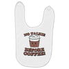 no talkie before coffee! Baby Bibs