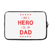 i have a hero i call him dad 3 Laptop sleeve