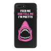 Feed Me and Tell Me I'm Pretty Baby Girl iPhone 7 Plus Case