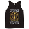 You Only Live Once It as a Cowboy Tank Top