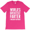 World's Greatest Farter I Mean Father T-Shirt
