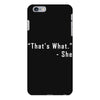 that's what she said quote white logo iPhone 6 Plus/6s Plus Case