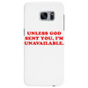 unless god sent you i'm unavailable Samsung Galaxy S7 Edge