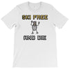 ski free and die T-Shirt