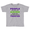 people who don't like anime are not real and should not be trusted Toddler T-shirt