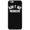 ain't no mediocre iPhone 6/6s Case