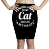 I Work Hard So My Cat Can Live A Better Life Pencil Skirts