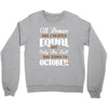 all women are created equal but only the best are born in october Crewneck Sweatshirt