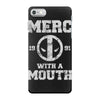merc with a mouth iPhone 7 Case