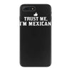 trust me, i'm mexican   spanish latino mexico mexicano text pride tee iPhone 7 Plus Case