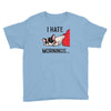i hate mornings Youth Tee