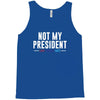 not my president Tank Top