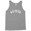 whatever Tank Top