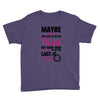 Maybe I Was Too Late To Be His First But Right Now I'm Happy To Be His Youth Tee