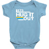 lets hug it out Baby Onesie