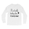 IT'S NOT REALLY DRINKING ALONE Long Sleeve Shirts