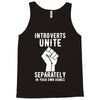 introverts unite separately in your own homes Tank Top