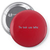 book was better the Pin-back button
