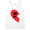 be fri Tank Top