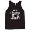 it's christmas and we're all in misery Tank Top